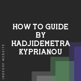 How to Guide by Hadjidemetra Kyprianou | Indexof