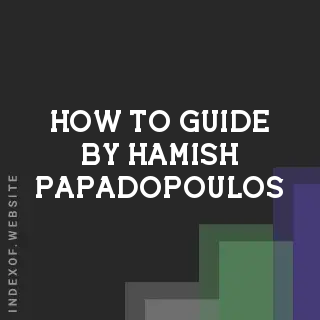 How to Guide by Hamish Papadopoulos | Indexof