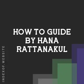 How to Guide by Hana Rattanakul | Indexof