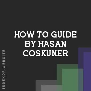 How to Guide by Hasan Coskuner | Indexof