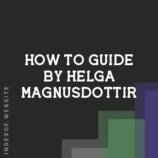 How to Guide by Helga Magnusdottir | Indexof