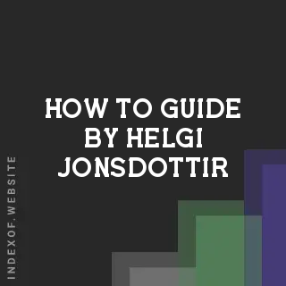 How to Guide by Helgi Jonsdottir | Indexof