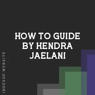 How to Guide by Hendra Jaelani | Indexof