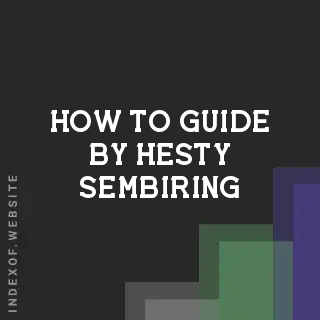 How to Guide by Hesty Sembiring | Indexof
