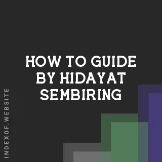 How to Guide by Hidayat Sembiring | Indexof