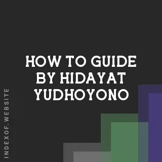 How to Guide by Hidayat Yudhoyono | Indexof