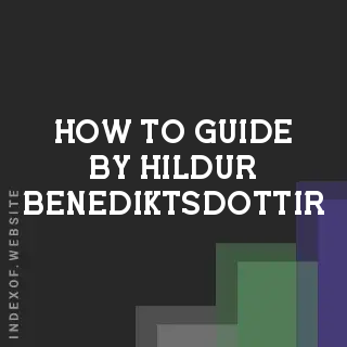 How to Guide by Hildur Benediktsdottir | Indexof