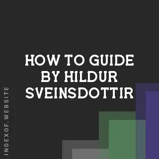 How to Guide by Hildur Sveinsdottir | Indexof