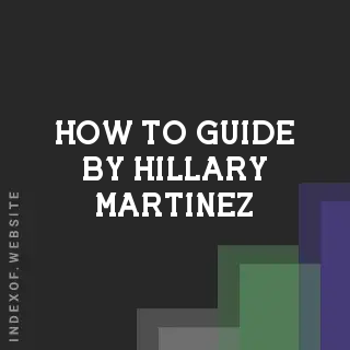 How to Guide by Hillary Martinez | Indexof