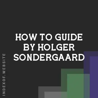 How to Guide by Holger Sondergaard | Indexof