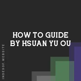 How to Guide by Hsuan-yu Ou | Indexof