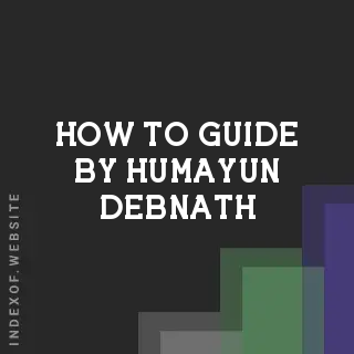 How to Guide by Humayun Debnath | Indexof