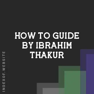 How to Guide by Ibrahim Thakur | Indexof