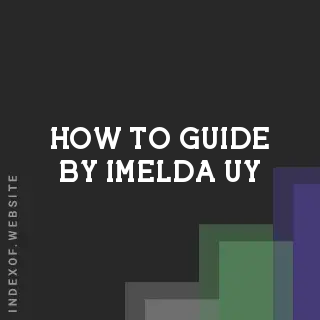 How to Guide by Imelda Uy | Indexof