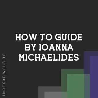 How to Guide by Ioanna Michaelides | Indexof