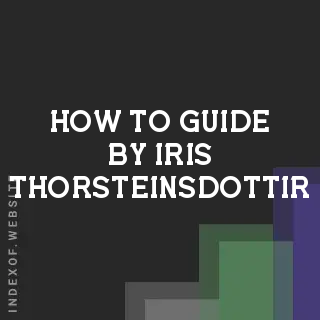 How to Guide by Iris Thorsteinsdottir | Indexof
