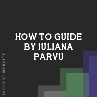 How to Guide by Iuliana Parvu | Indexof
