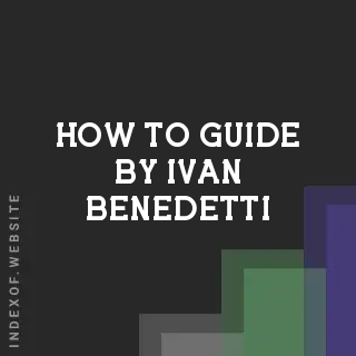 How to Guide by Ivan Benedetti | Indexof