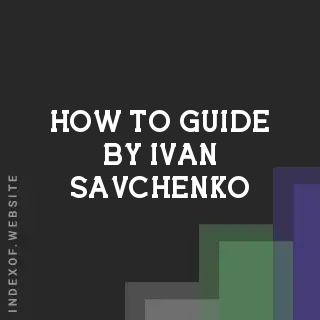 How to Guide by Ivan Savchenko | Indexof