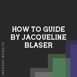 How to Guide by Jacqueline Blaser | Indexof