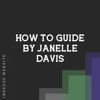How to Guide by Janelle Davis | Indexof