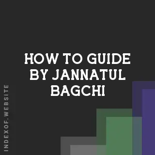 How to Guide by Jannatul Bagchi | Indexof