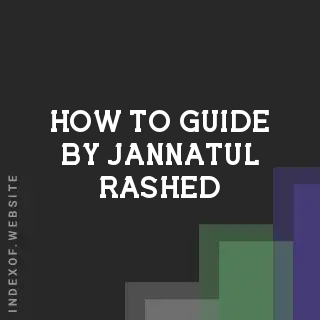 How to Guide by Jannatul Rashed | Indexof