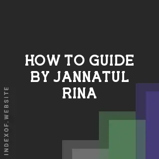 How to Guide by Jannatul Rina | Indexof