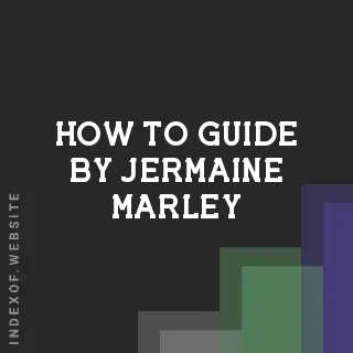 How to Guide by Jermaine Marley | Indexof