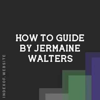 How to Guide by Jermaine Walters | Indexof