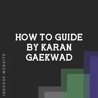 How to Guide by Karan Gaekwad | Indexof