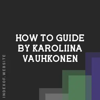 How to Guide by Karoliina Vauhkonen | Indexof