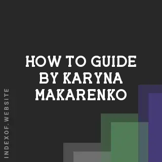 How to Guide by Karyna Makarenko | Indexof