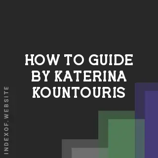 How to Guide by Katerina Kountouris | Indexof