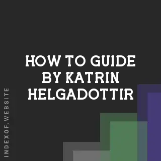 How to Guide by Katrin Helgadottir | Indexof