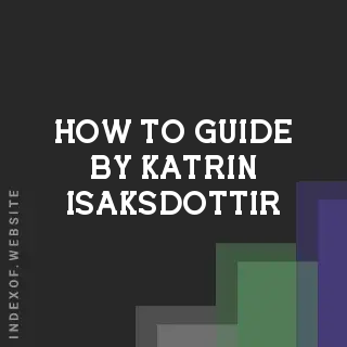 How to Guide by Katrin Isaksdottir | Indexof