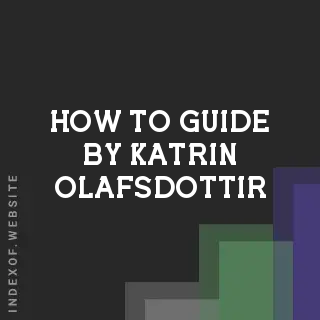 How to Guide by Katrin Olafsdottir | Indexof
