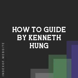 How to Guide by Kenneth Hung | Indexof