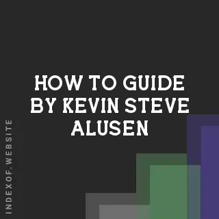 How to Guide by Kevin Steve Alusen | Indexof