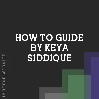 How to Guide by Keya Siddique | Indexof