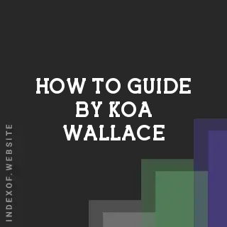 How to Guide by Koa Wallace | Indexof