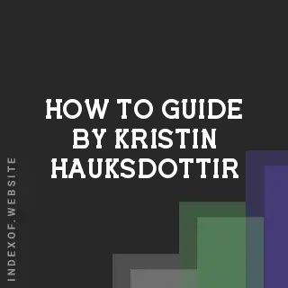 How to Guide by Kristin Hauksdottir | Indexof