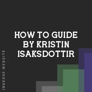 How to Guide by Kristin Isaksdottir | Indexof