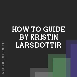 How to Guide by Kristin Larsdottir | Indexof