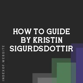 How to Guide by Kristin Sigurdsdottir | Indexof