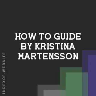 How to Guide by Kristina Martensson | Indexof