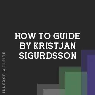 How to Guide by Kristjan Sigurdsson | Indexof