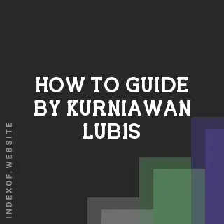 How to Guide by Kurniawan Lubis | Indexof