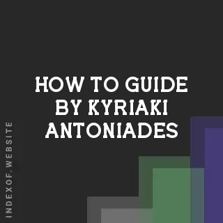 How to Guide by Kyriaki Antoniades | Indexof