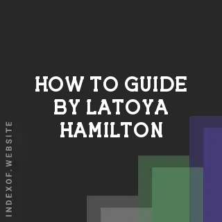 How to Guide by Latoya Hamilton | Indexof